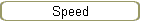Speed